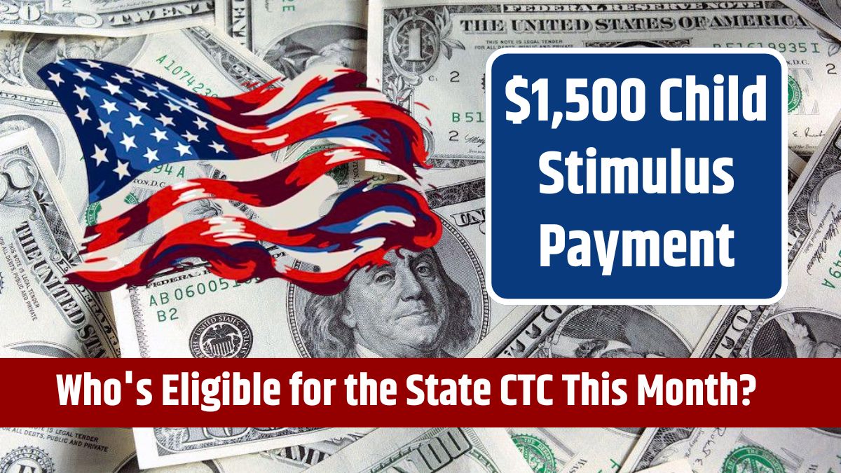 $1,500 Child Stimulus Payment - Who's Eligible for the State CTC This Month?