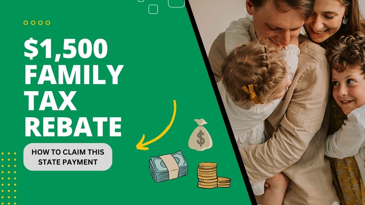 $1,500 Family Tax Rebate - How to Claim This State Payment