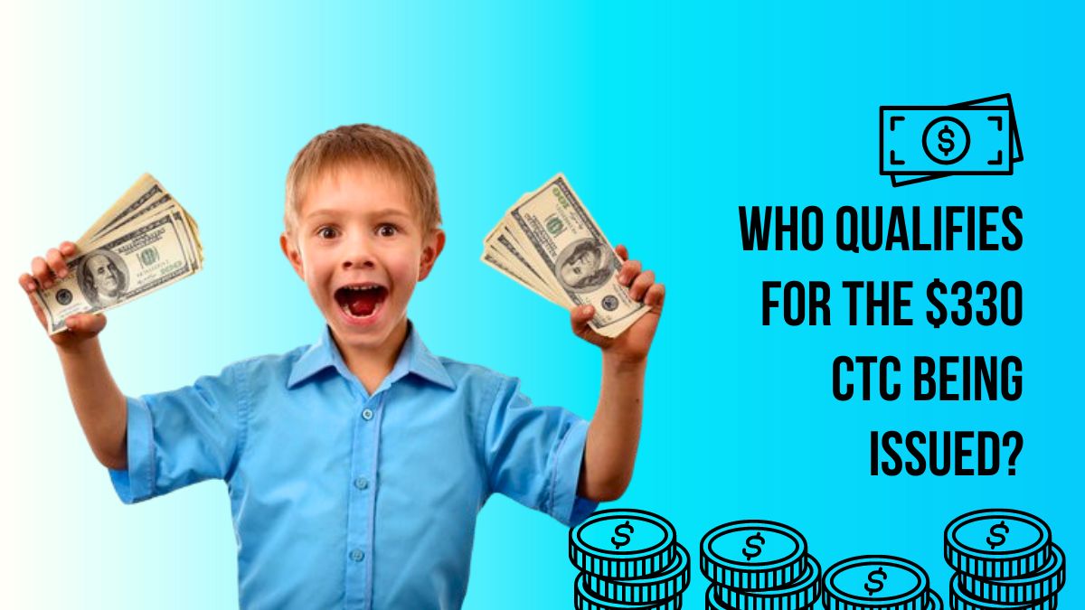 2024 State Child Tax Credit Eligibility - Who Qualifies for the $330 CTC Being Issued This Month?