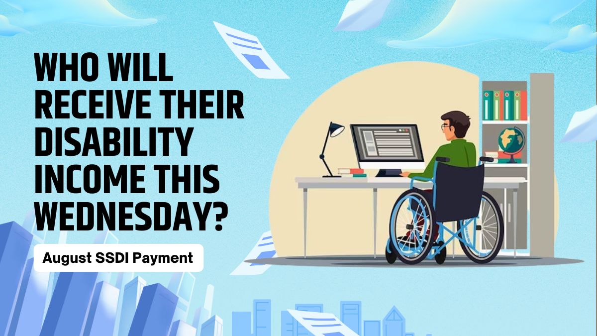 August SSDI Payment - Who Will Receive Their Disability Income This Wednesday?