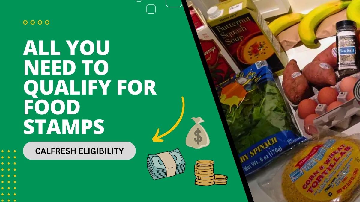 CalFresh Eligibility - Income Limits, Work Requirements, and All You Need to Qualify for Food Stamps