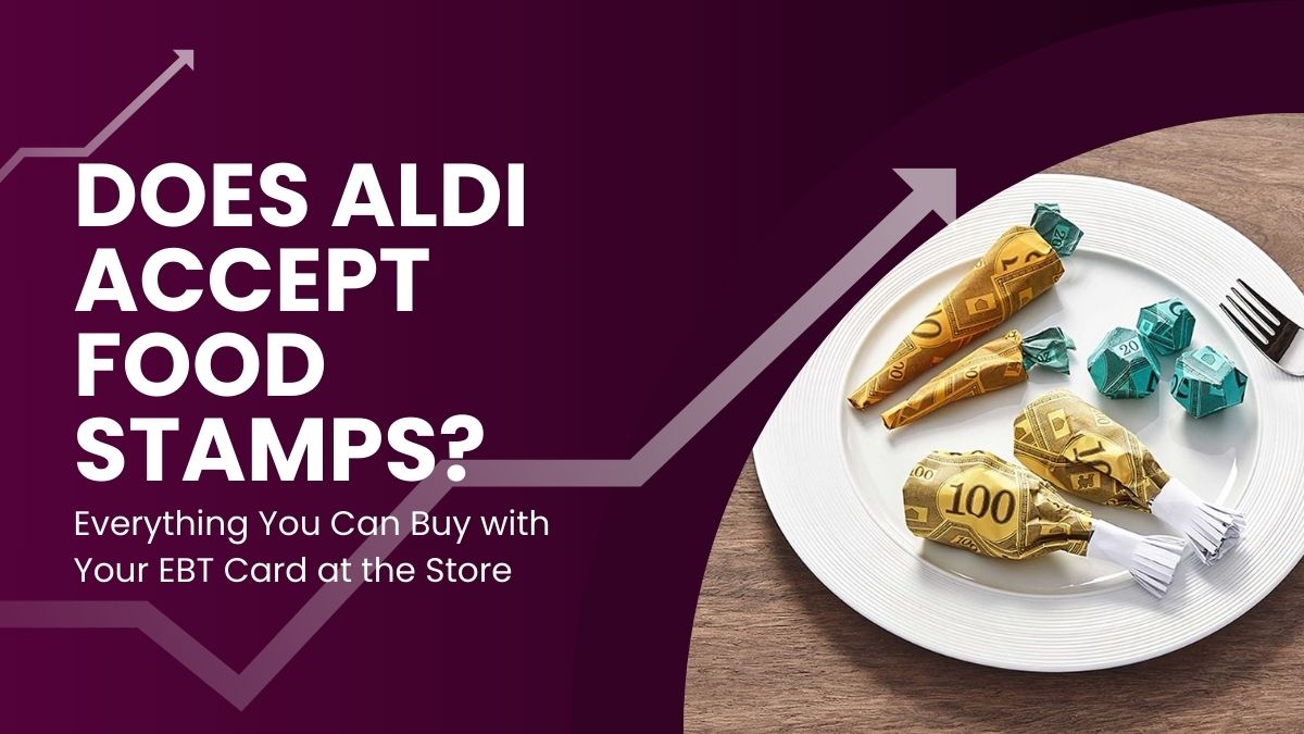 Does Aldi Accept Food Stamps? Everything You Can Buy with Your EBT Card at the Store