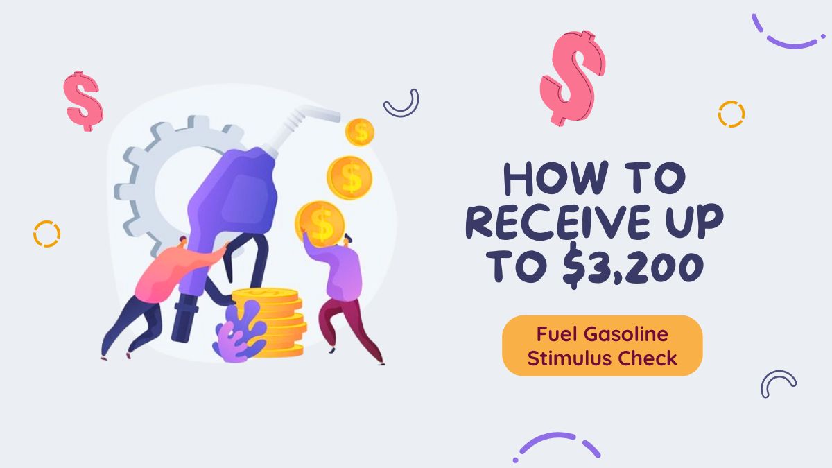 Fuel Gasoline Stimulus Check - How to Receive Up to $3,200