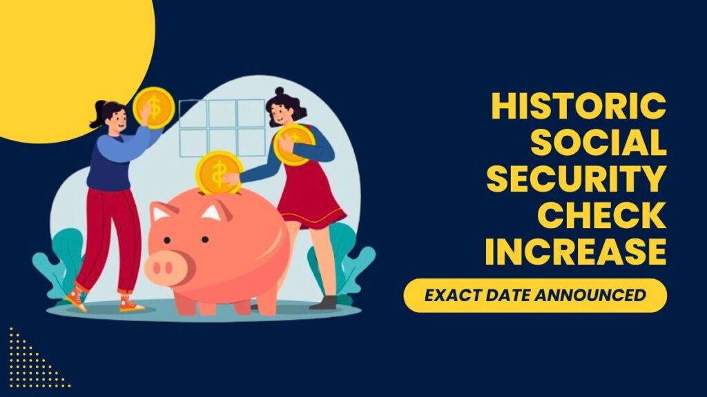 Historic Social Security Check Increase Exact Date Announced