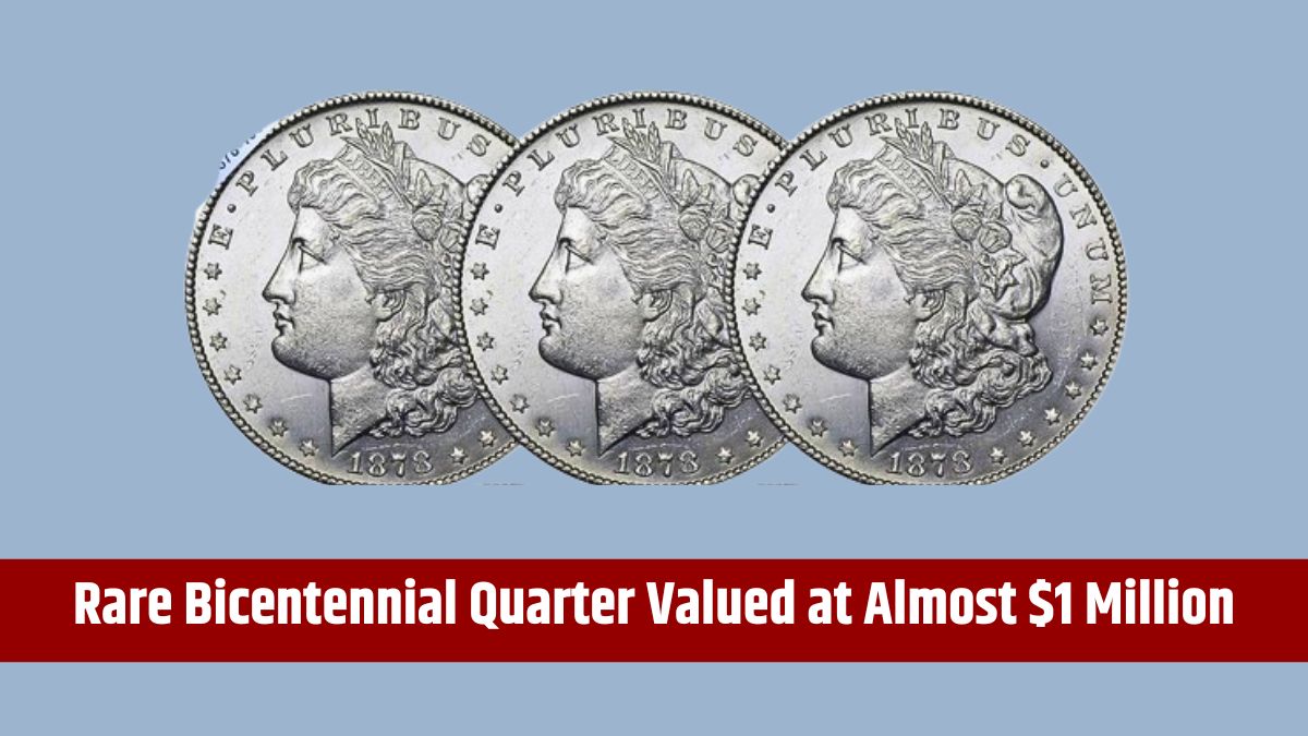 Rare Bicentennial Quarter Valued at Almost $1 Million - Six Additional Quarters Exceeding $30 Million USD