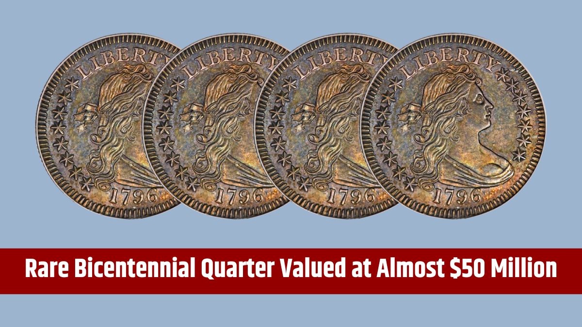 Rare Bicentennial Quarter Valued at Almost $50 Million - Five Other Quarters Worth More Than $30 Million USD