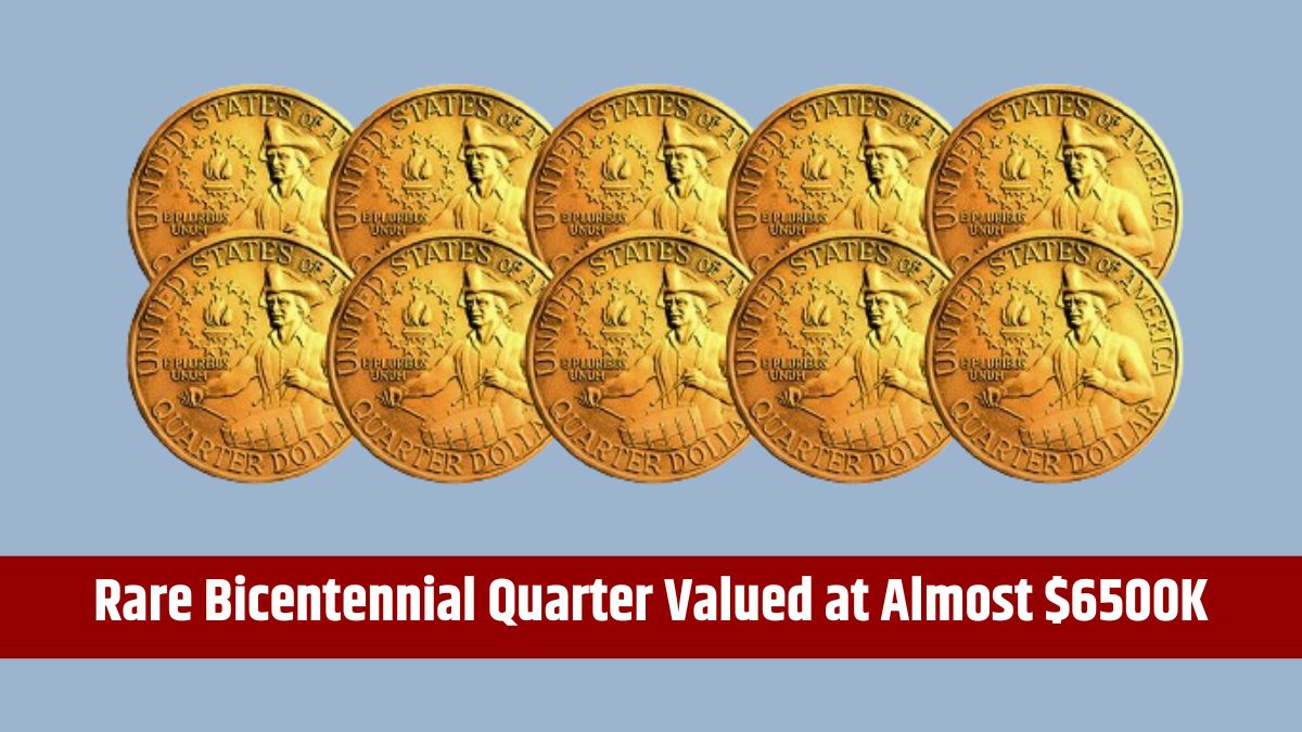 Rare Bicentennial Quarter Valued at Almost $6500K - Five Others Exceeding $30 Million USD