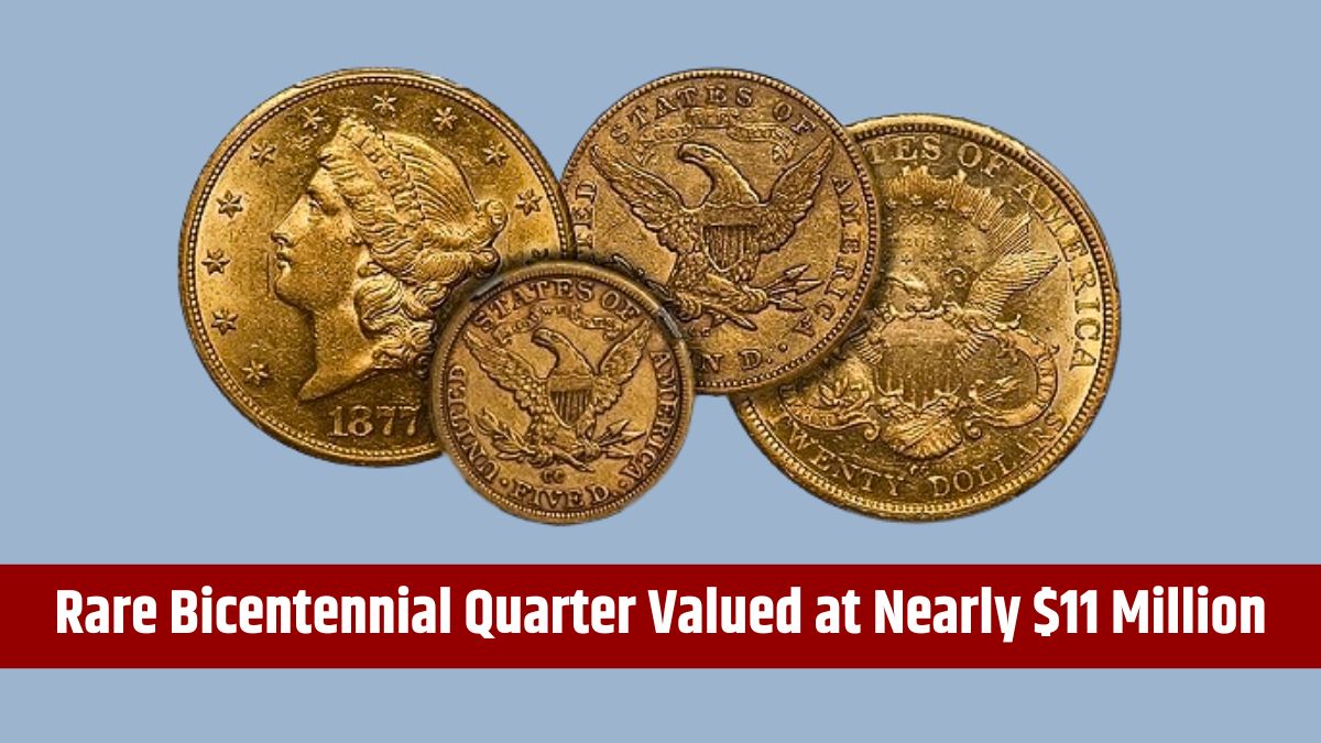 Rare Bicentennial Quarter Valued at Nearly $11 Million - 7 More Coins Worth Over $10 Million USD