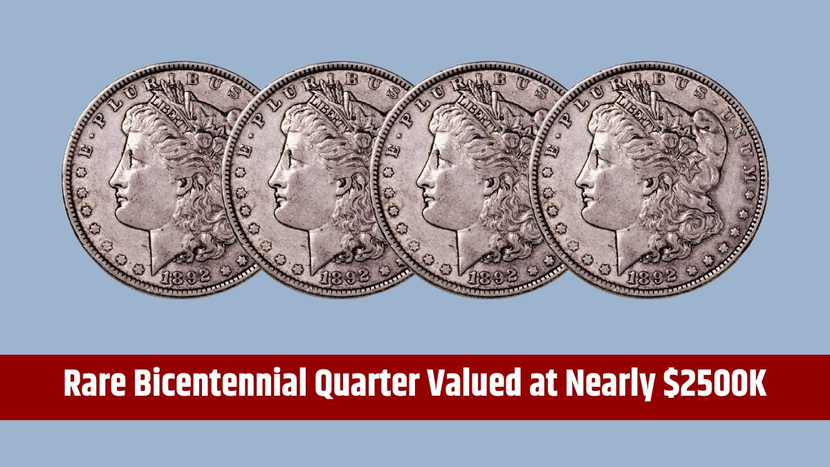 Rare Bicentennial Quarter Valued at Nearly $2500K - Five Others Worth More Than $30 Million USD