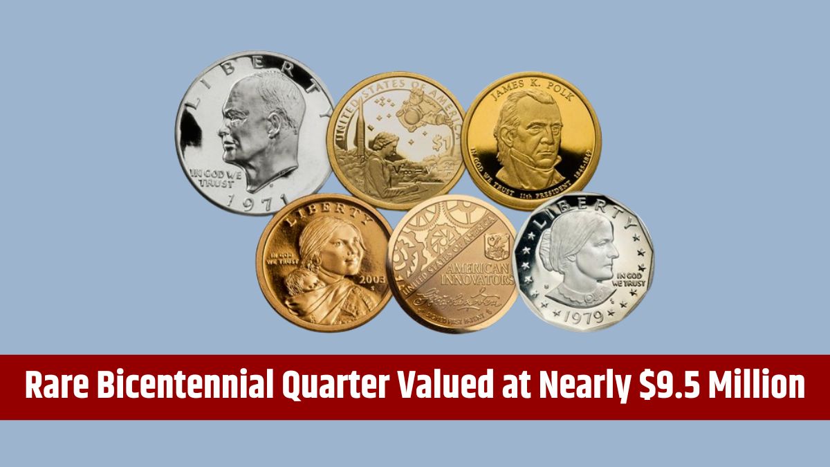 Rare Bicentennial Quarter Valued at Nearly $9.5 Million - 5 More Coins Worth Over $10 Million USD