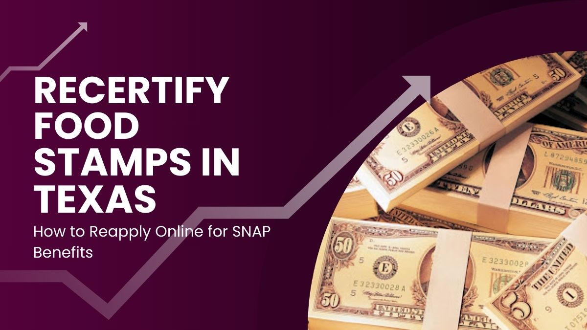 Recertify Food Stamps in Texas - How to Reapply Online for SNAP Benefits