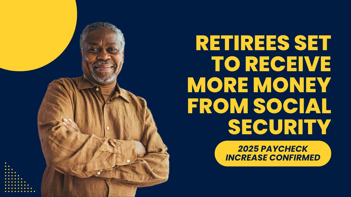 Retirees Set to Receive More Money from Social Security - 2025 Paycheck Increase Confirmed