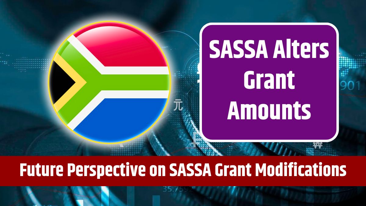 SASSA Alters Grant Amounts - Historical and Future Perspective on SASSA Grant Modifications