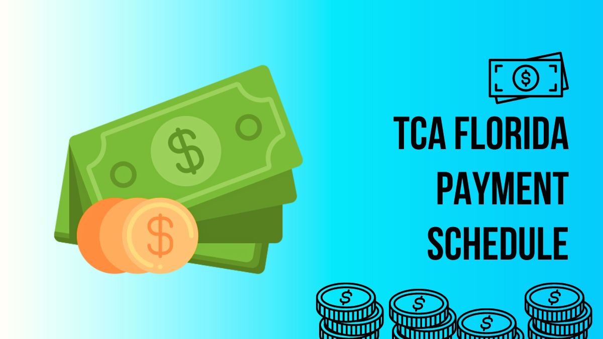 TCA Florida Payment Schedule - When Will Cash Assistance Be Distributed in September 2024?