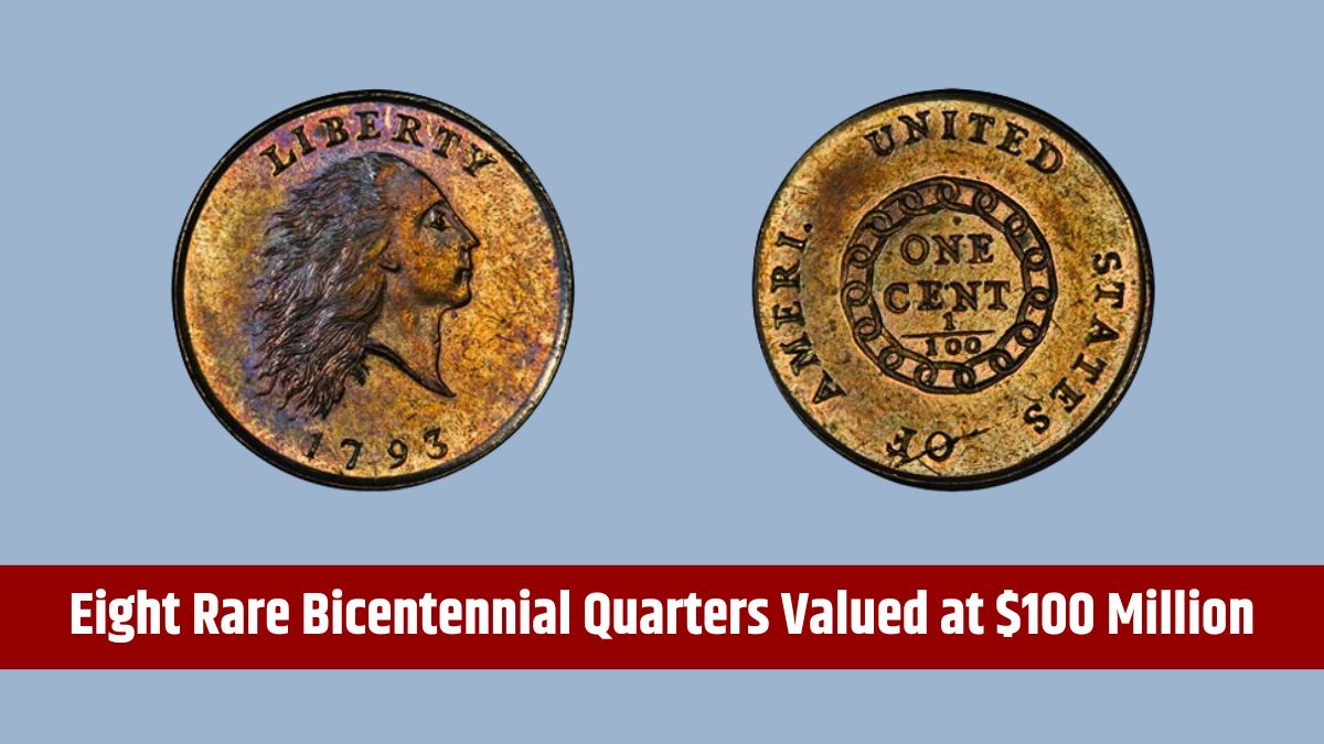 Eight Rare Bicentennial Quarters Valued at $100 Million Each - Plus 6 More Worth Over $10 Million