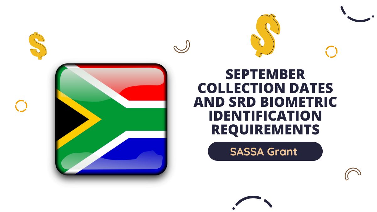 SASSA Grant - September Collection Dates and SRD Biometric Identification Requirements