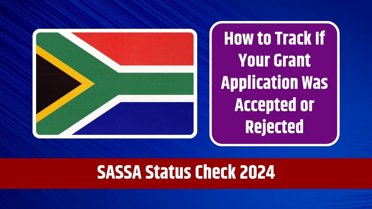 SASSA Status Check 2024 - How to Track If Your Grant Application Was Accepted or Rejected